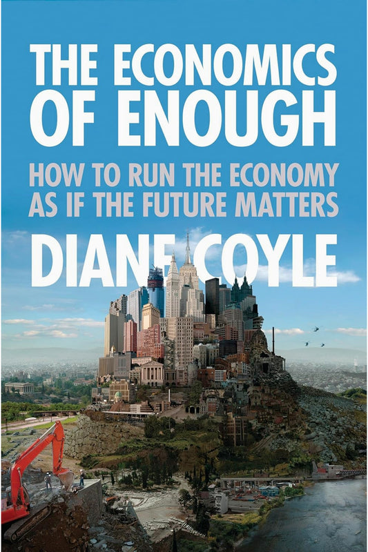 The Economics of Enough by Diane Coyle