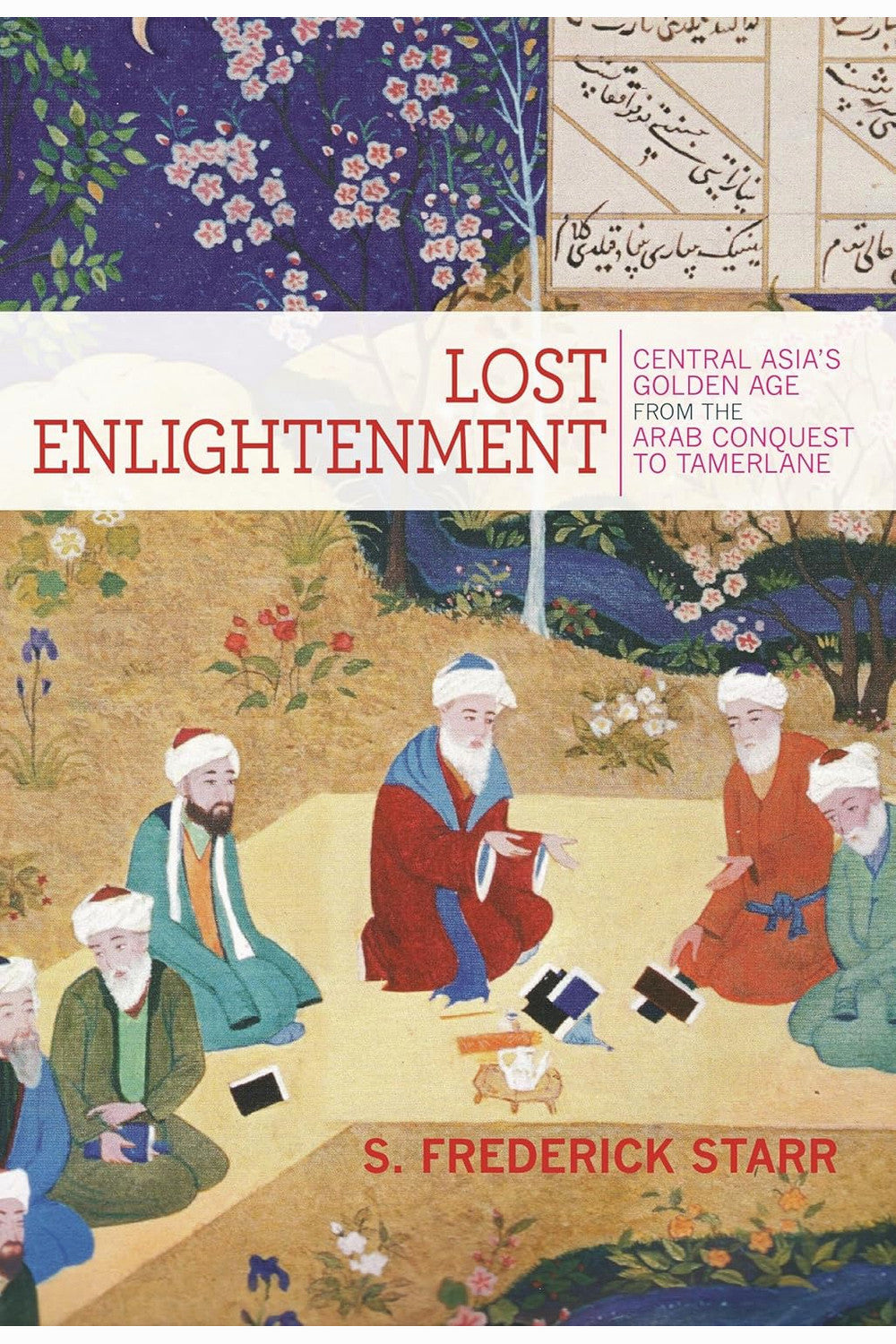 Lost Enlightenment by S. Frederick Starr