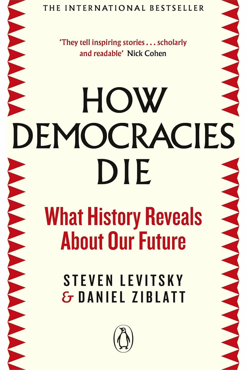 How Democracies Die by Steven Levitsky and Daniel Ziblatt