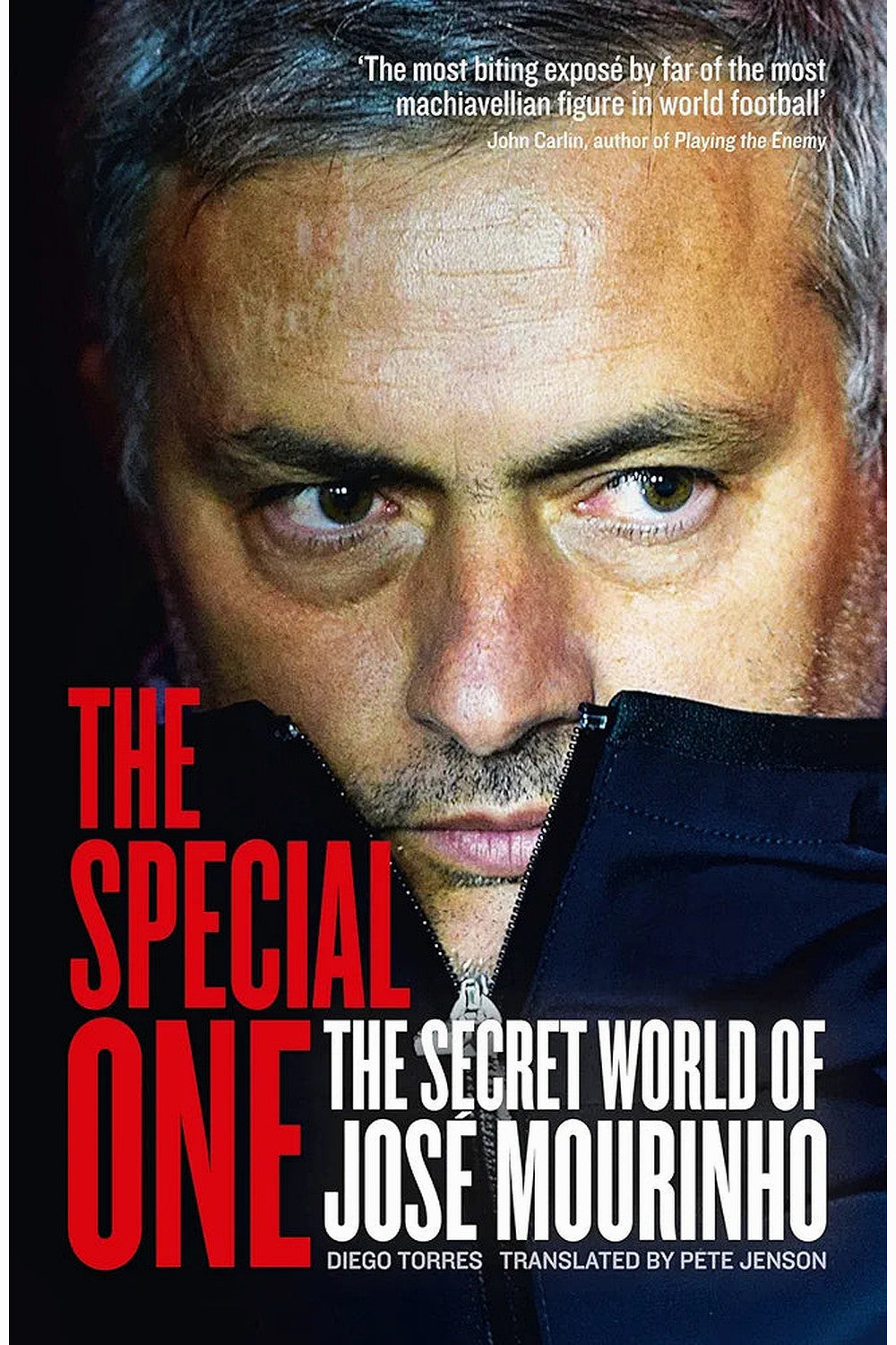 The Special One: The Secret World of Jose Mourinho by Diego Torres