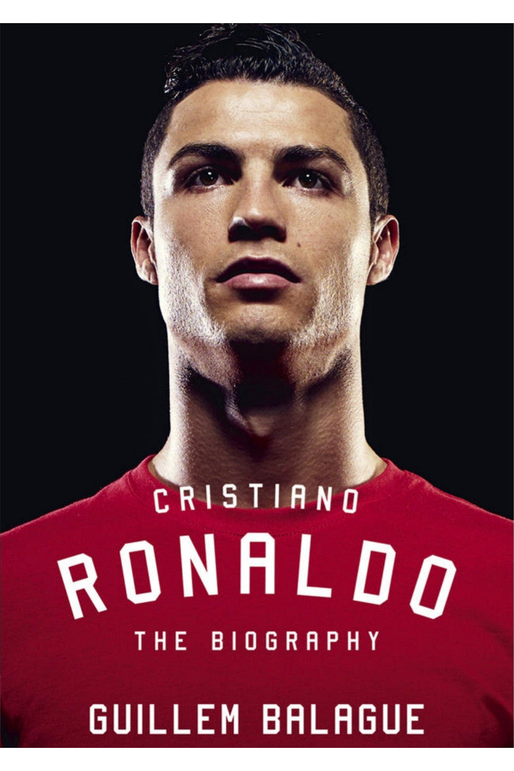 Cristiano Ronaldo: The Biography by Guillem Balague