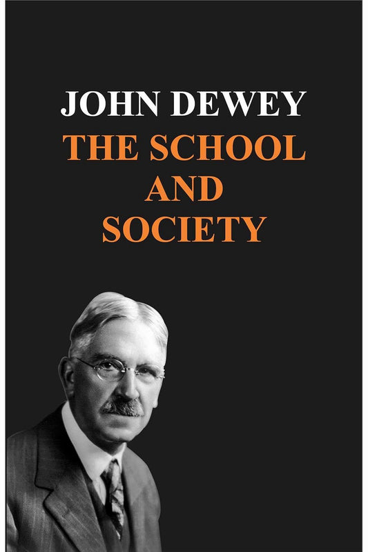 The School and Society by John Dewey
