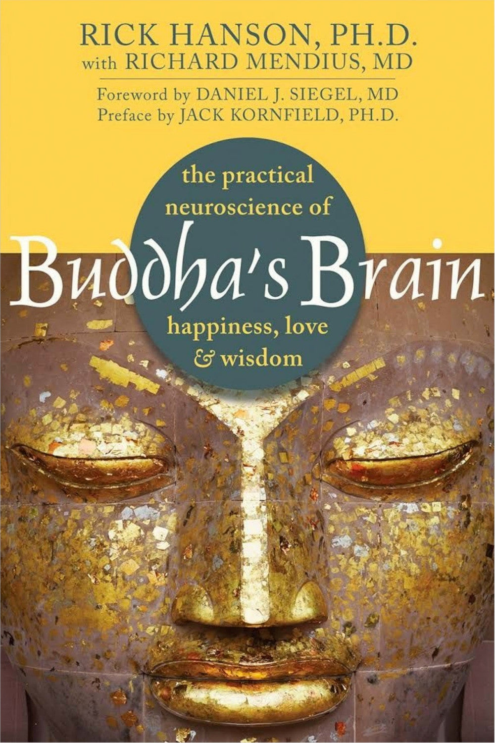 Buddha's Brain: The Practical Neuroscience of Happiness, Love and Wisdom by Rick Hanson