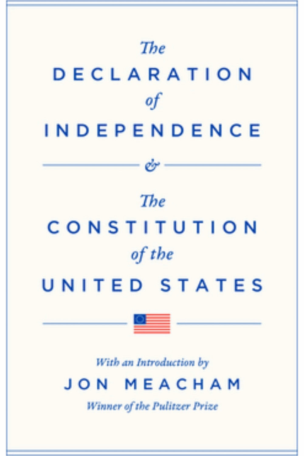 The Declaration of Independence and the Constitution of the United States by Thomas Jefferson and others
