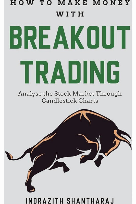 How to Make Money with Breakout Trading 2.0 by Indrazith Shantharaj