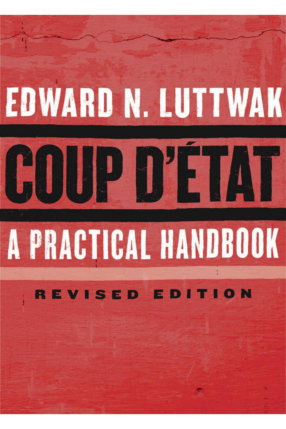 Coup d'Etat: A Practical Handbook by Edward N. Luttwak