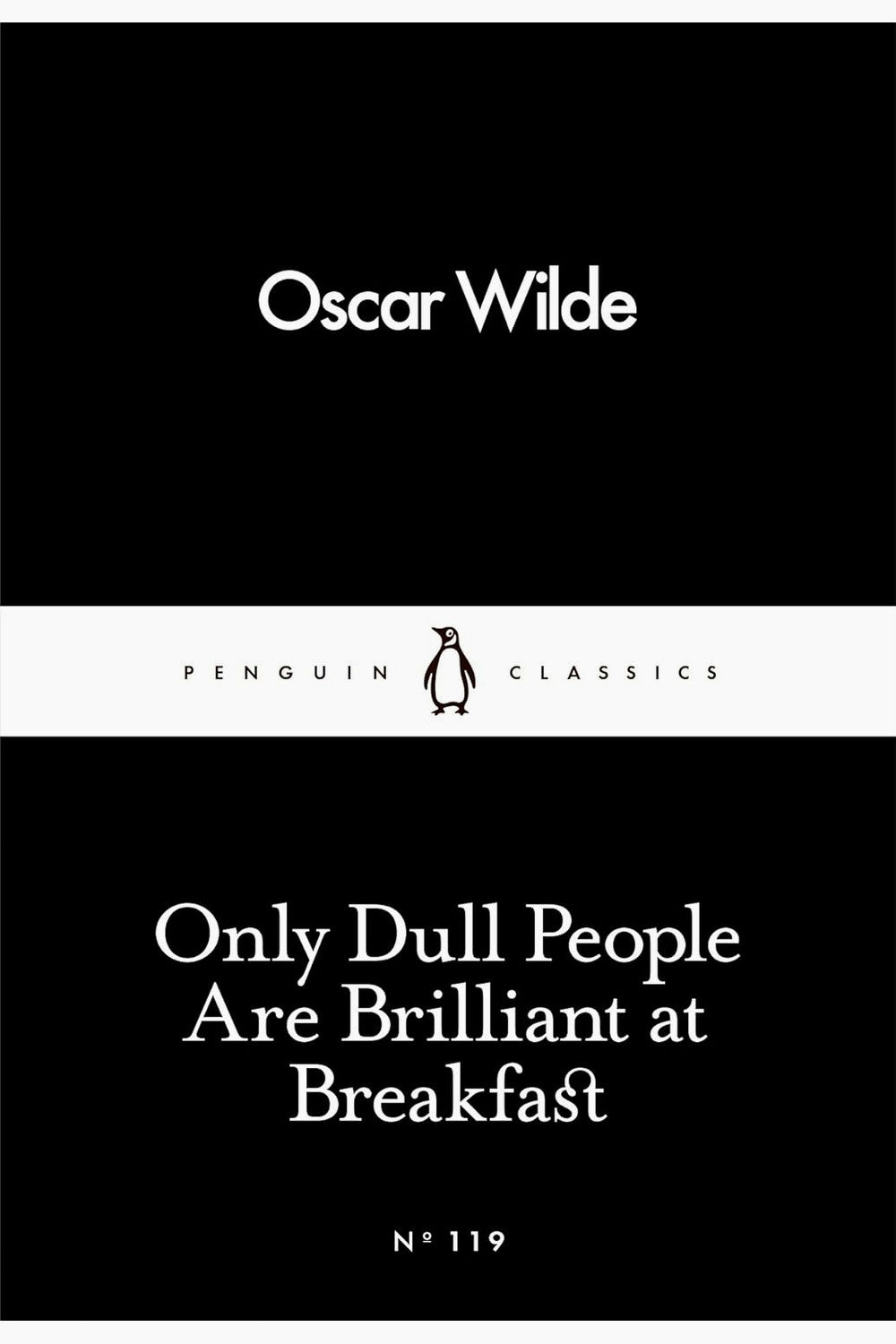 Only Dull People Are Brilliant at Breakfast by Oscar Wilde
