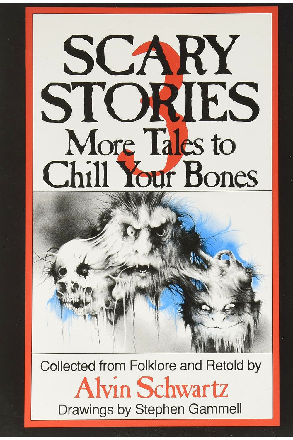 Scary Stories 3: More Tales to Chill Your Bones by Alvin Schwartz