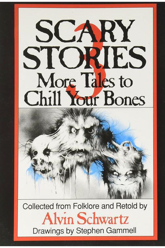 Scary Stories 3: More Tales to Chill Your Bones by Alvin Schwartz
