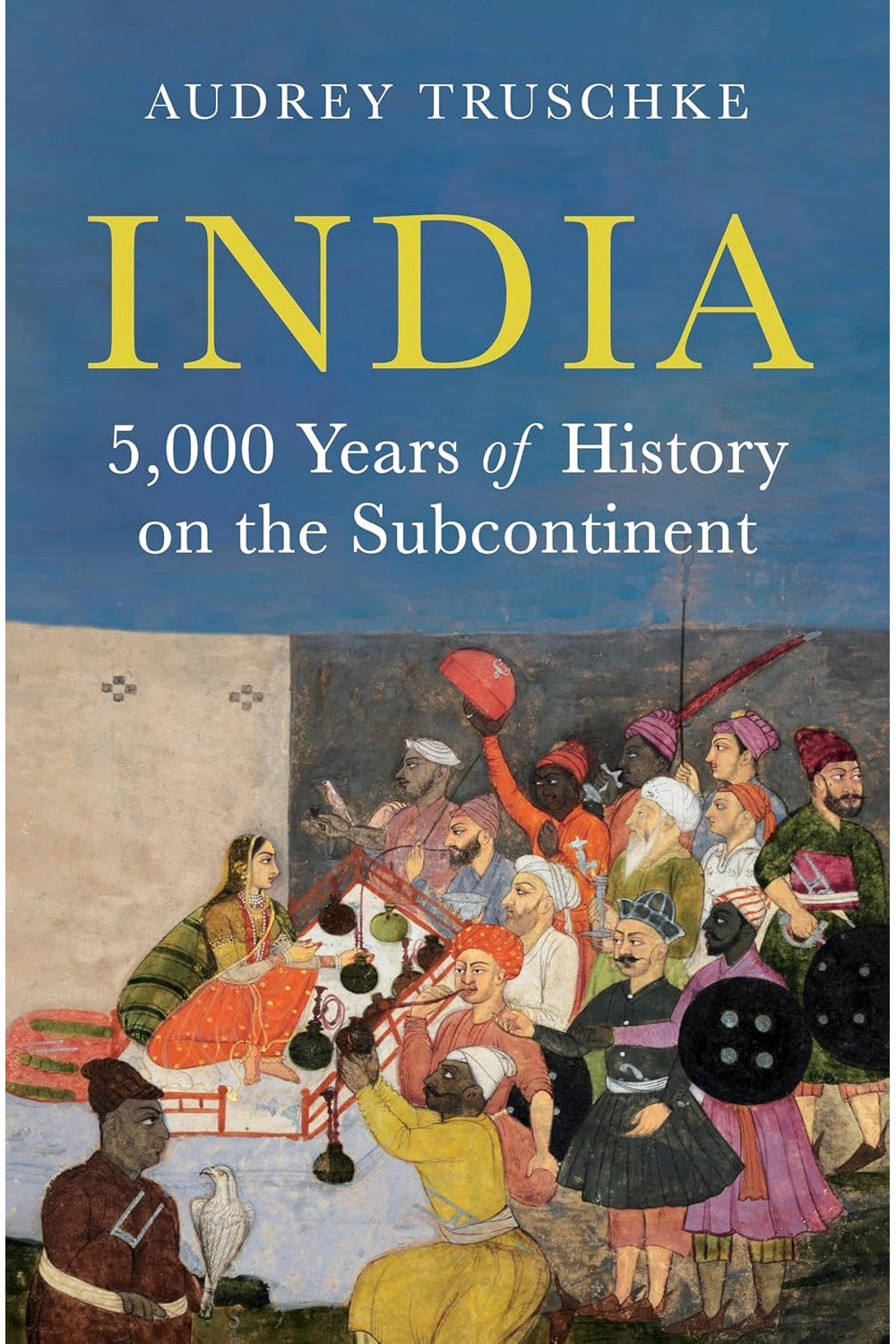 India by Audrey Truschke