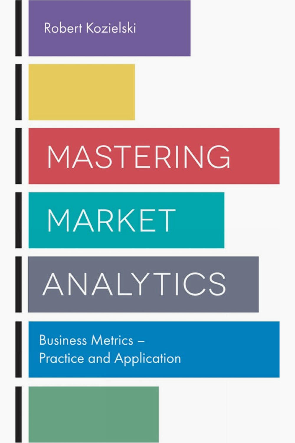 Mastering Market Analytics by Rob Mastrodomenico