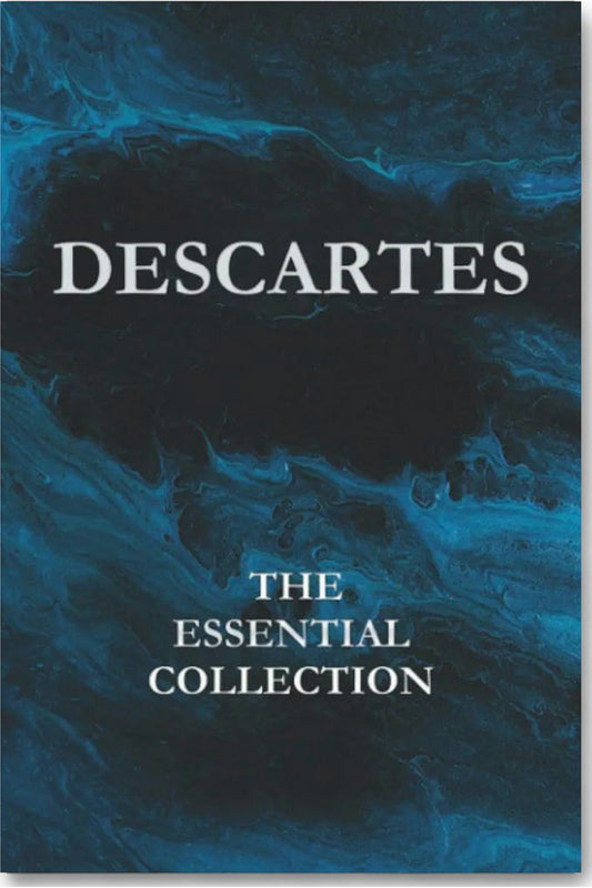 Descartes: The Essential Collection by Rene Descartes