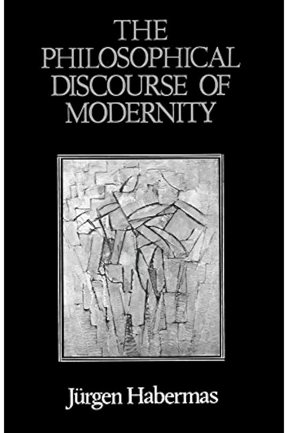 The Philosophical Discourse of Modernity by Jürgen Habermas