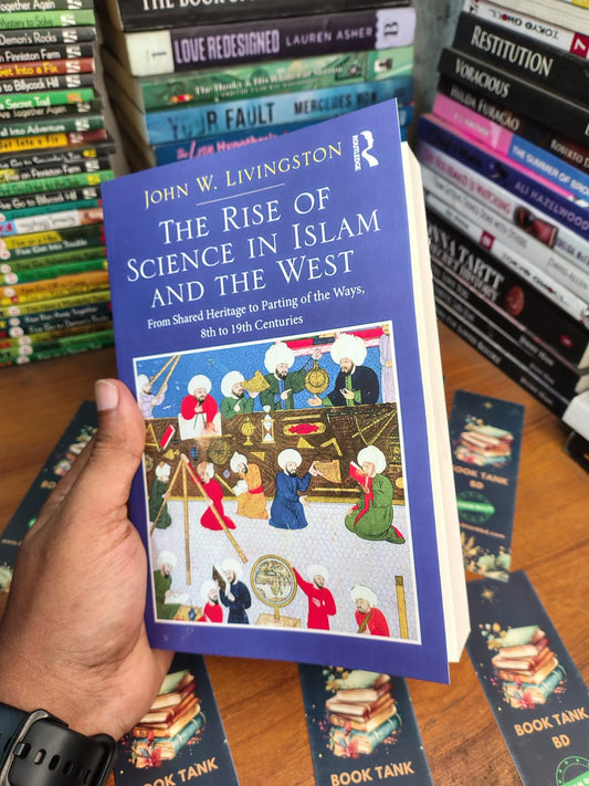 The Rise of Science in Islam and the West by John W. Livingston