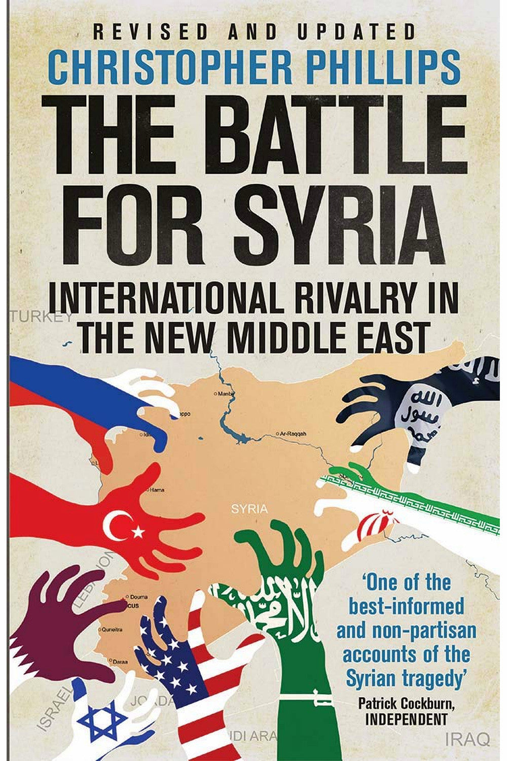 The Battle for Syria: International Rivalry in the New Middle East by Christopher Phillips