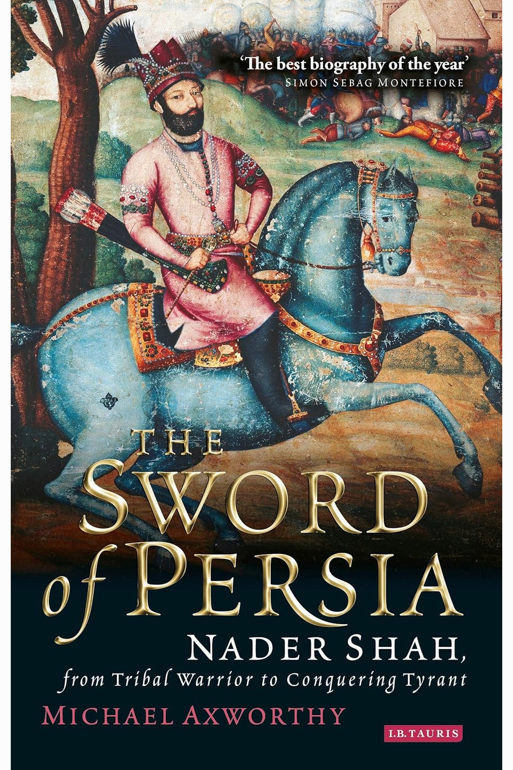 The Sword of Persia by Michael Axworthy