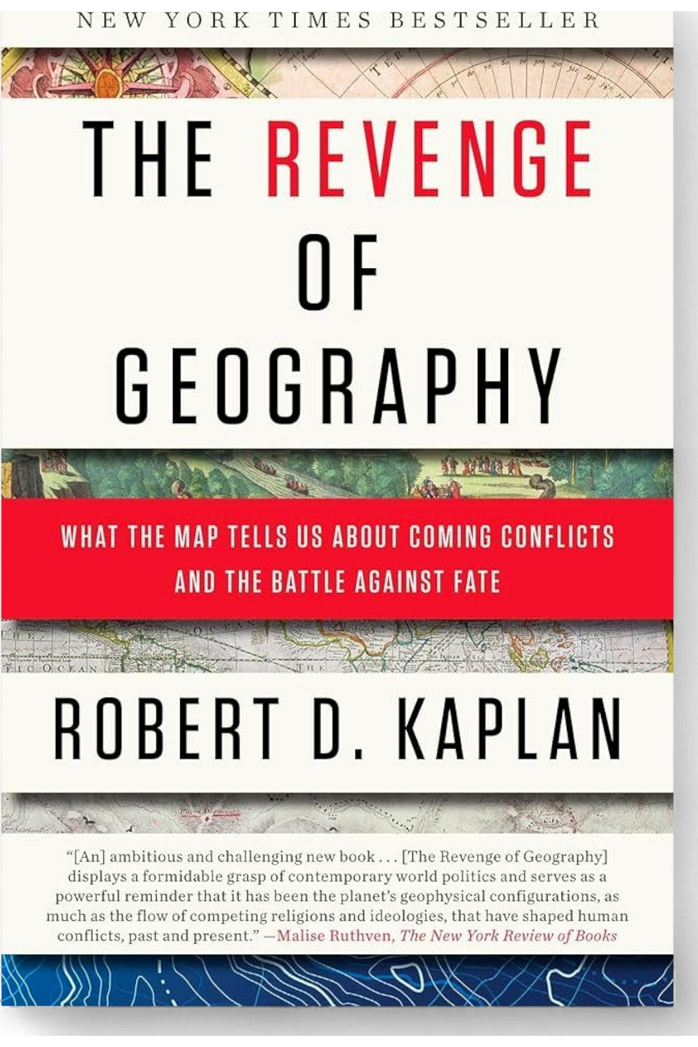 The Revenge of Geography by Robert D. Kaplan