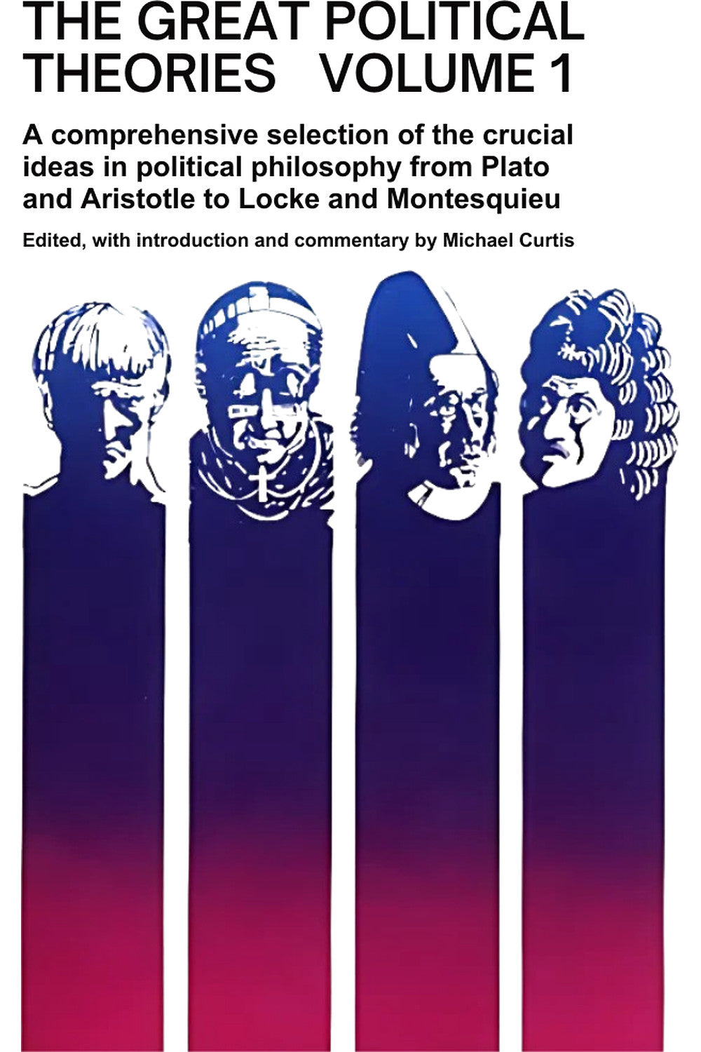 The Great Political Theories Volume 1 by Michael Curtis