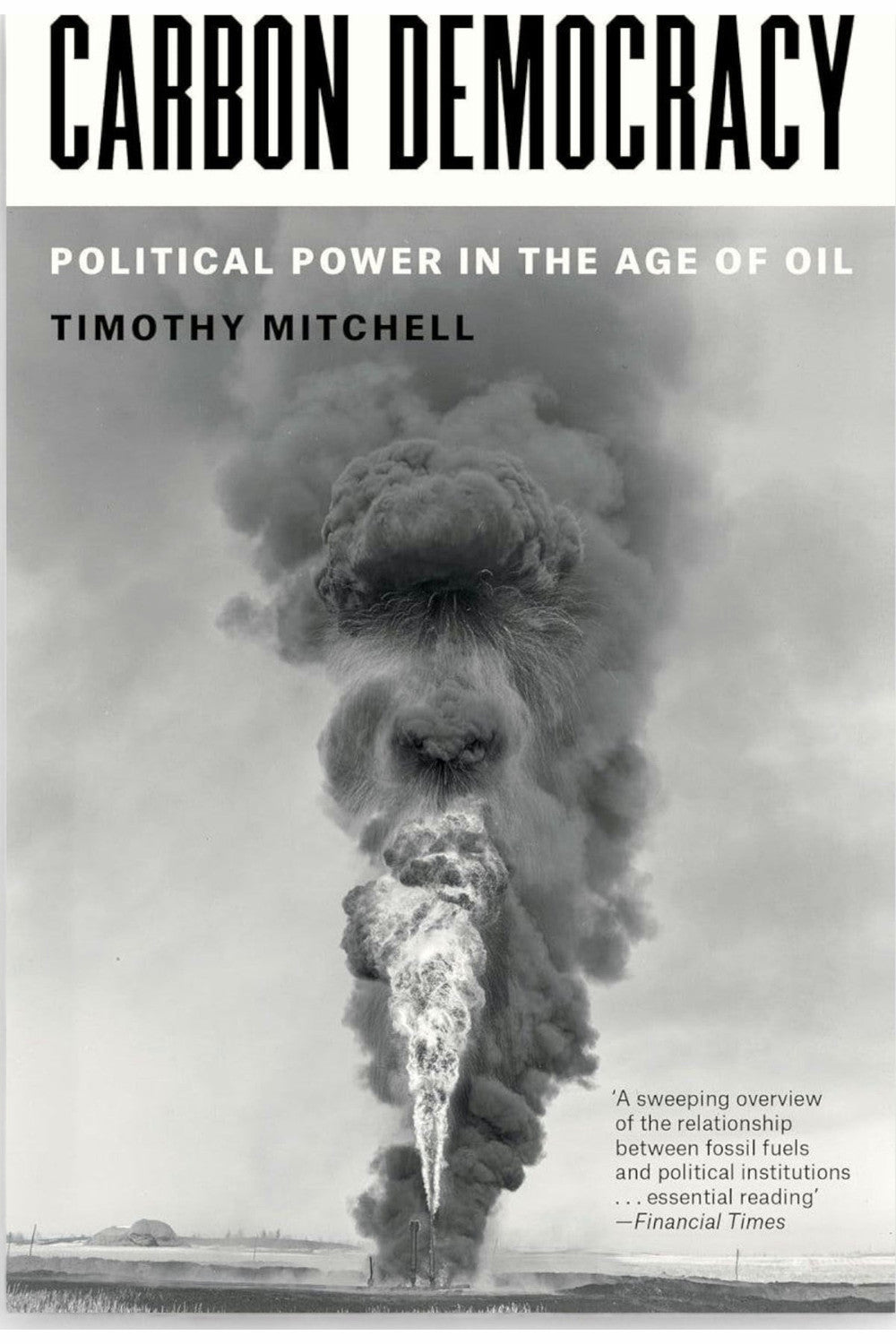 Carbon Democracy: Political Power in the Age of Oil by Timothy Mitchell