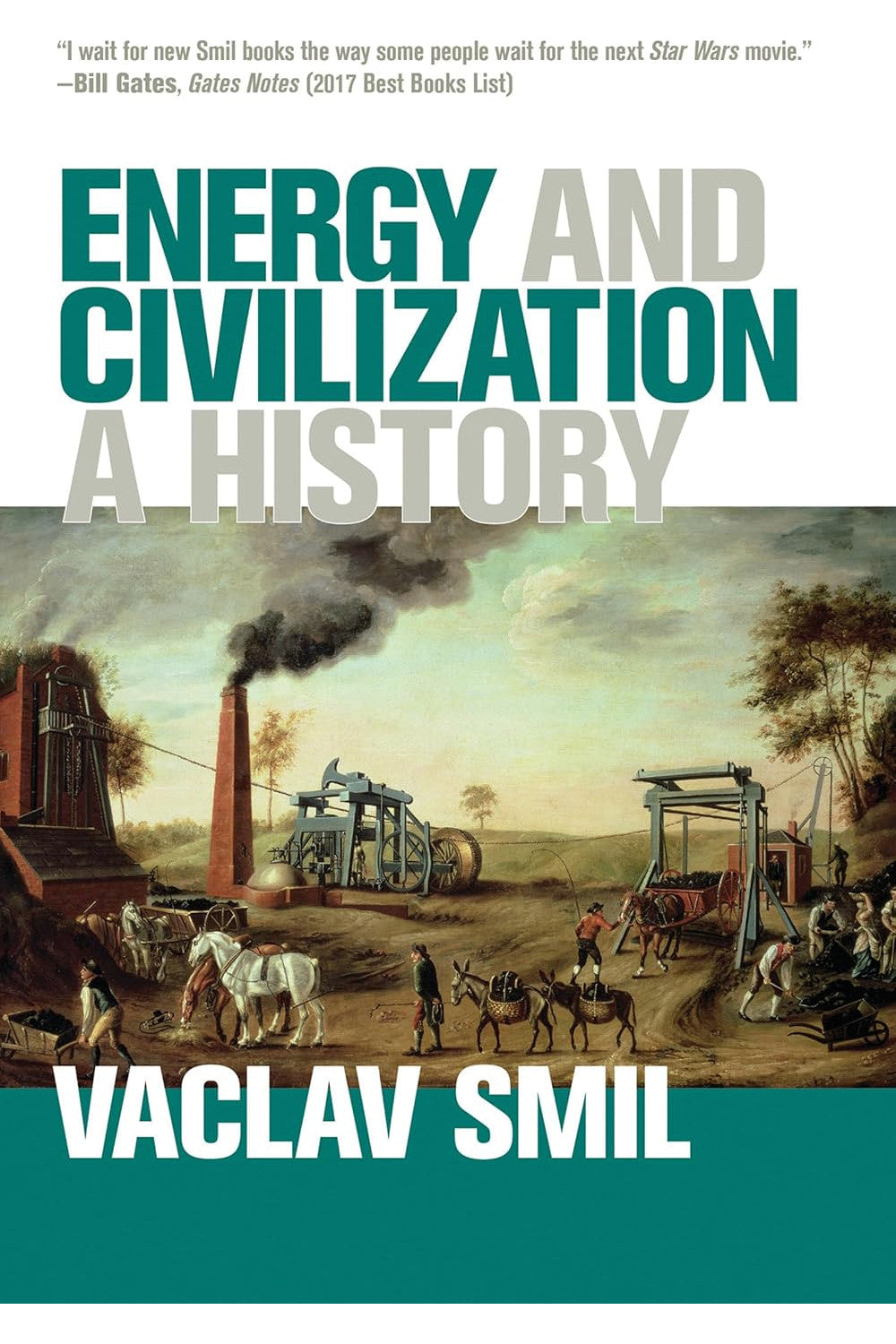 Energy and Civilization: A History by Vaclav Smil