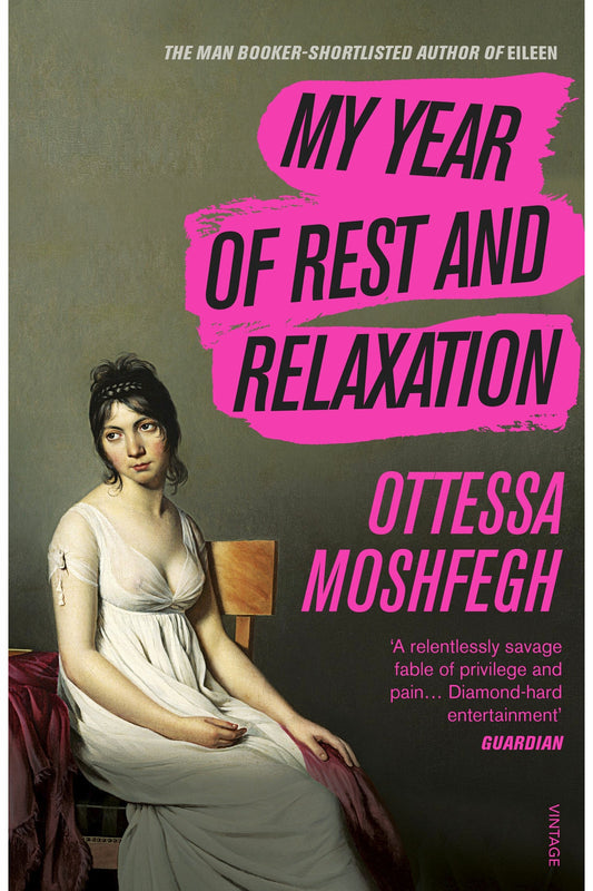 My Year of Rest and Relaxation by Ottessa Moshfegh