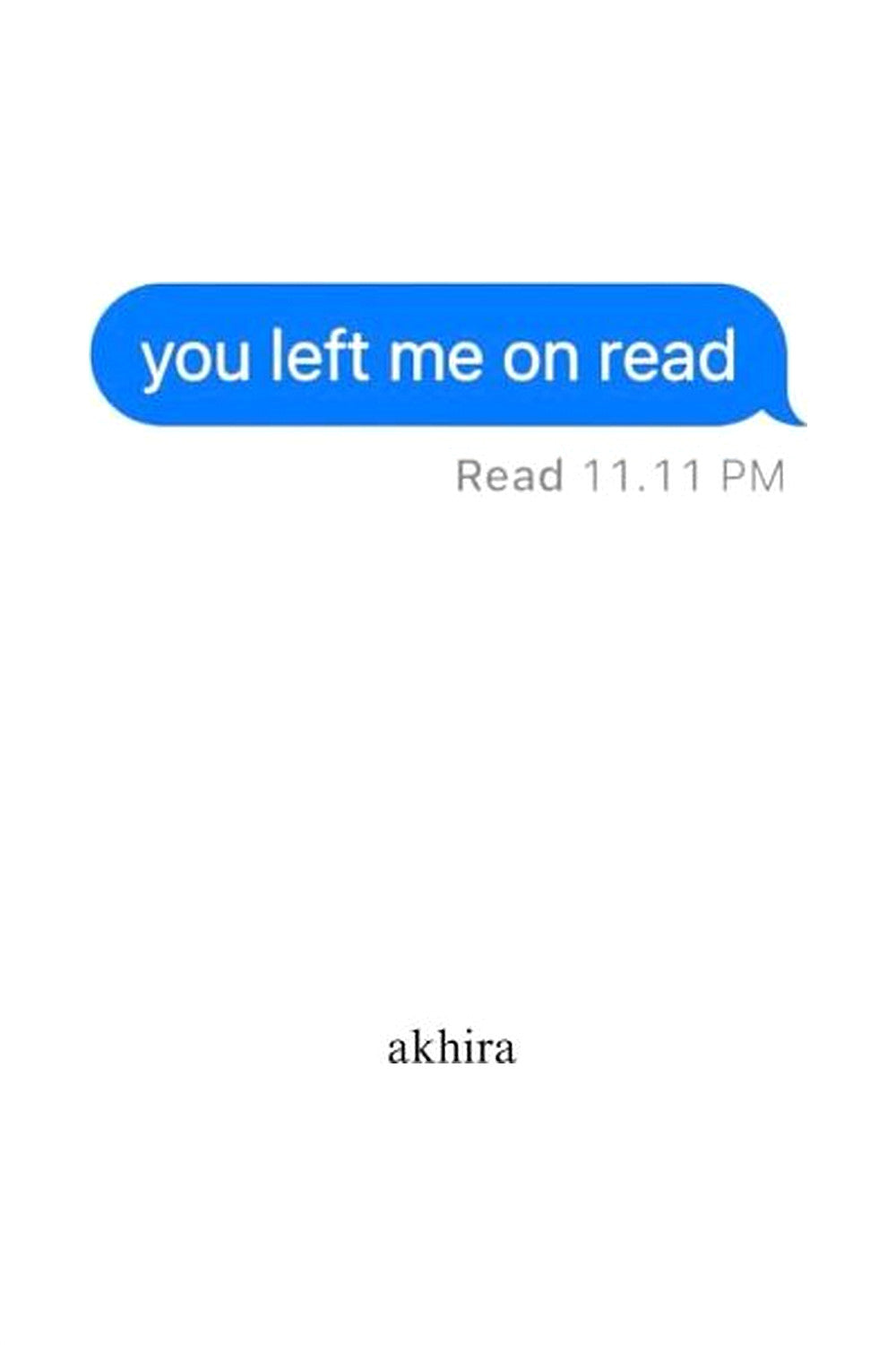 You Left Me on Read by Akhira