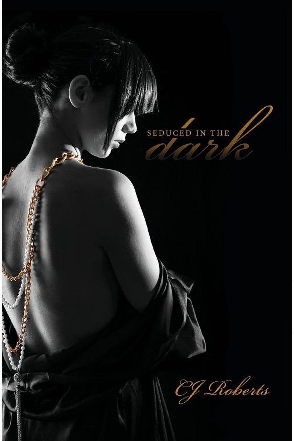 Seduced in the Dark by CJ Roberts