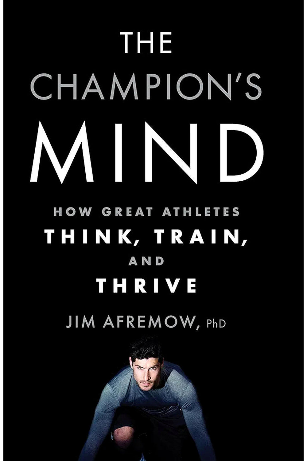The Champion's Mind by Jim Afremow