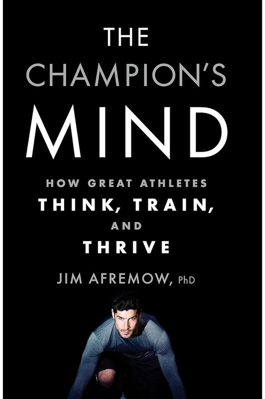 The Champion's Mind by Jim Afremow