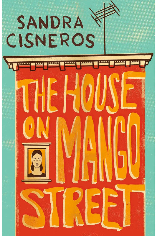 The House on Mango Street by Sandra Cisneros