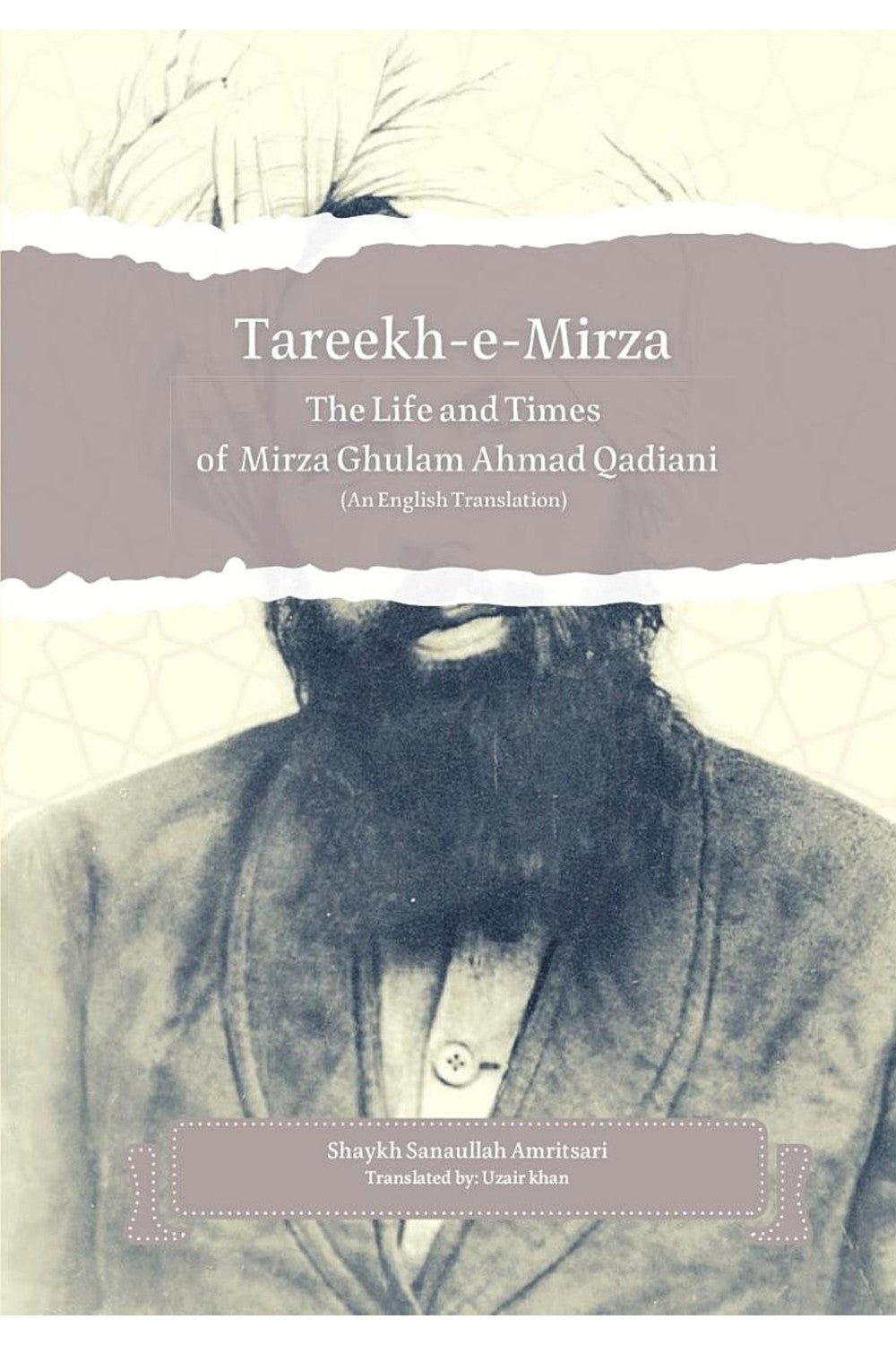 The Life and Times of Mirza Ghulam Ahmad Qadiani by Shaykh Sanaullah Amritsari