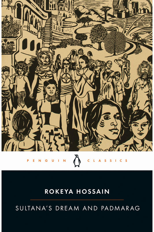 Sultana's Dream and Padmarag by Begum Rokeya