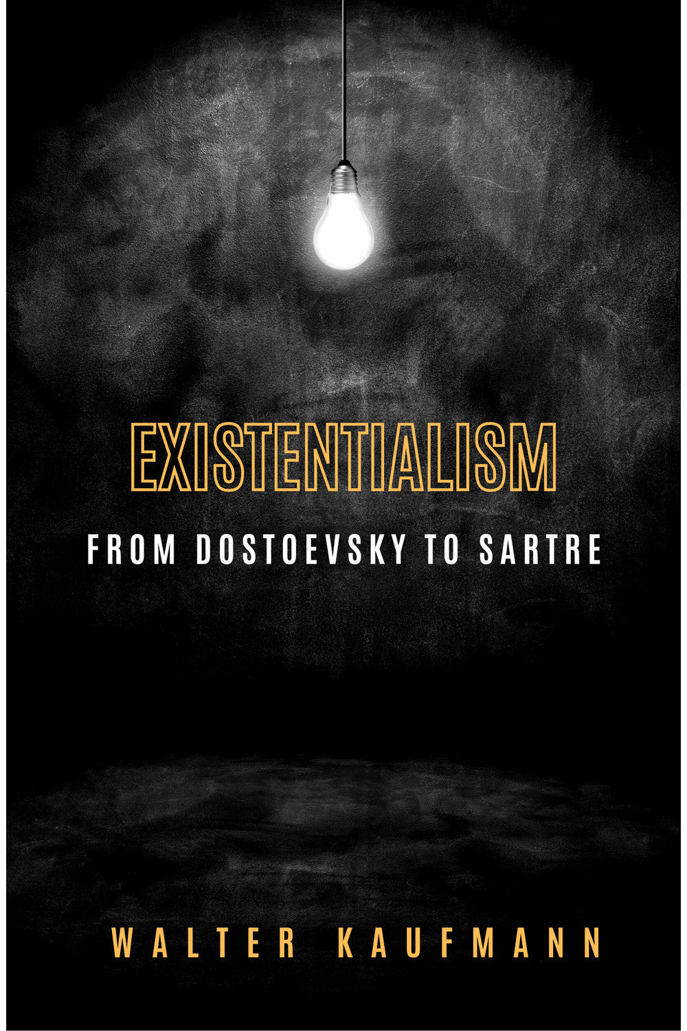 Existentialism from Dostoevsky to Sartre by Walter Kaufmann