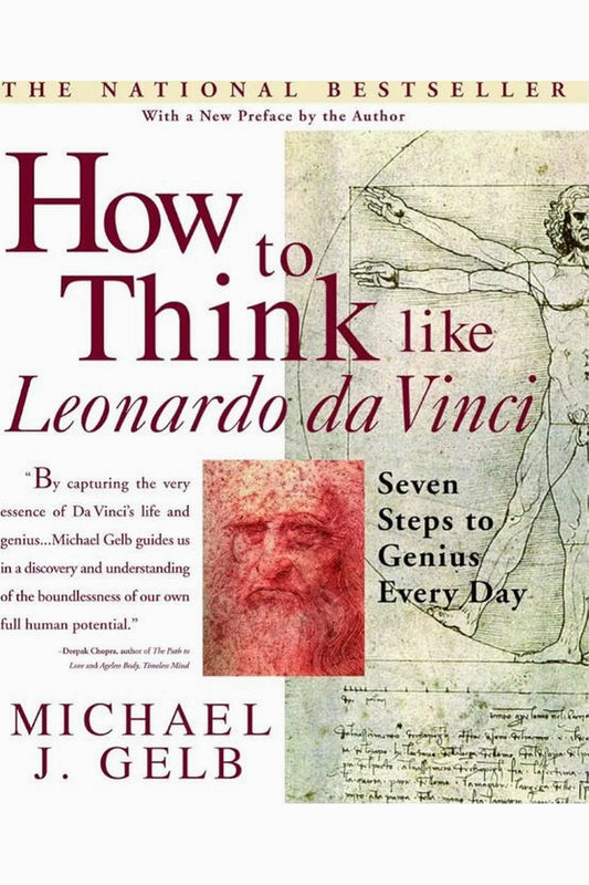 How to Think Like Leonardo da Vinci by Michael J. Gelb