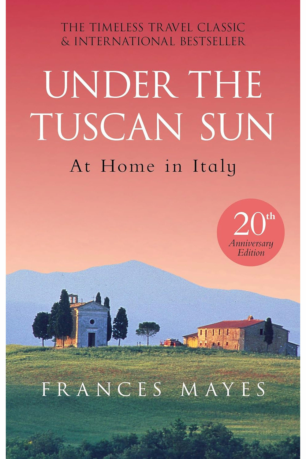 Under the Tuscan Sun by Frances Mayes