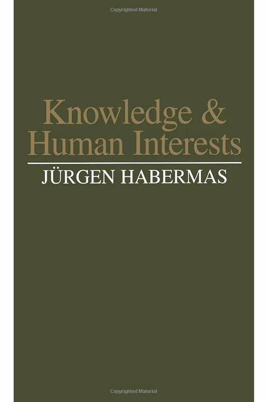 Knowledge and Human Interests by Jürgen Habermas