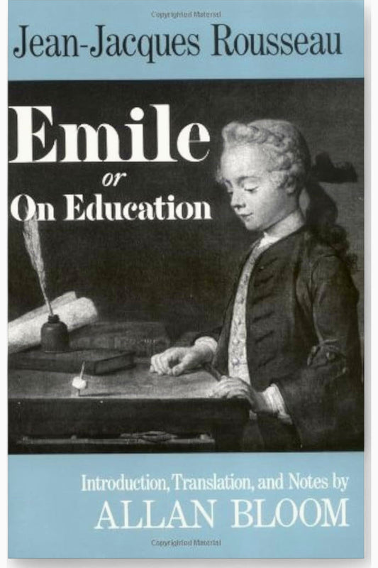 Emile, or On Education by Jean-Jacques Rousseau