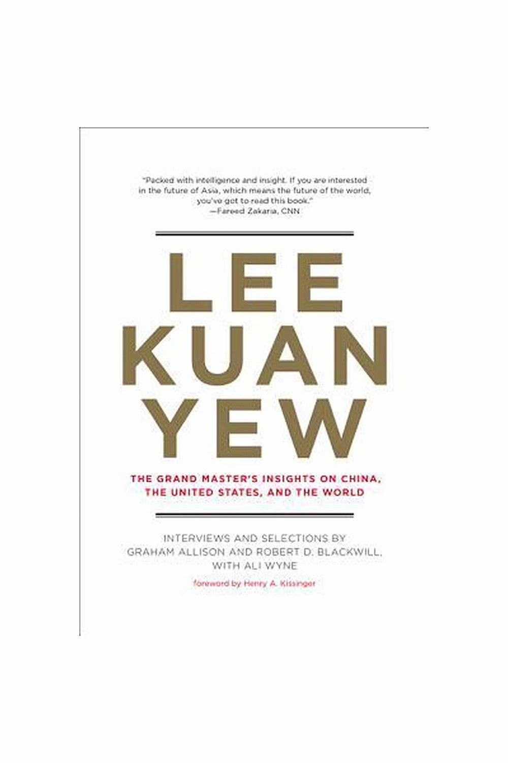 Lee Kuan Yew: The Grand Master's Insights by Graham Allison, Robert Blackwill, and Ali Wyne