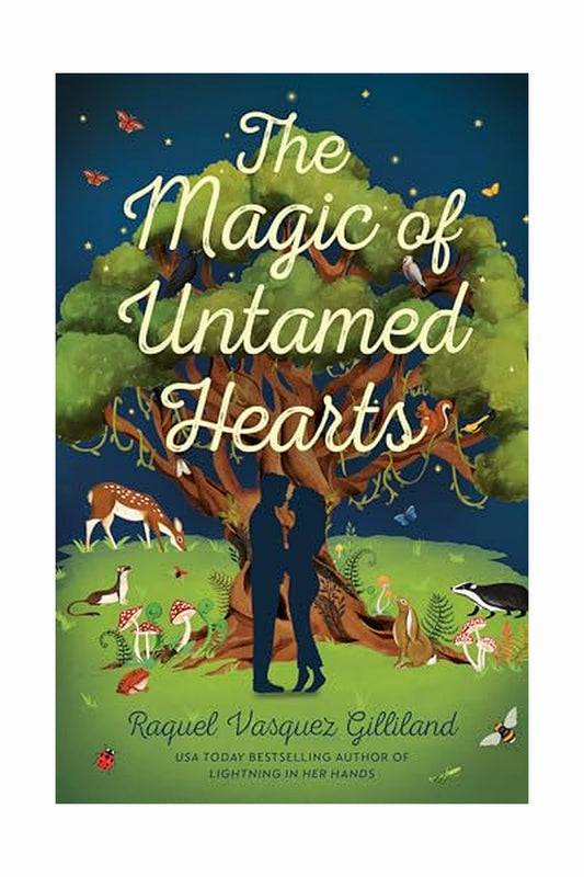 The Magic of Untamed Hearts by Raquel Vasquez Gilliland