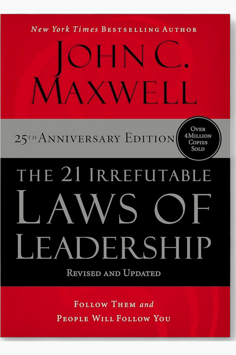 The 21 Irrefutable Laws of Leadership by John C. Maxwell