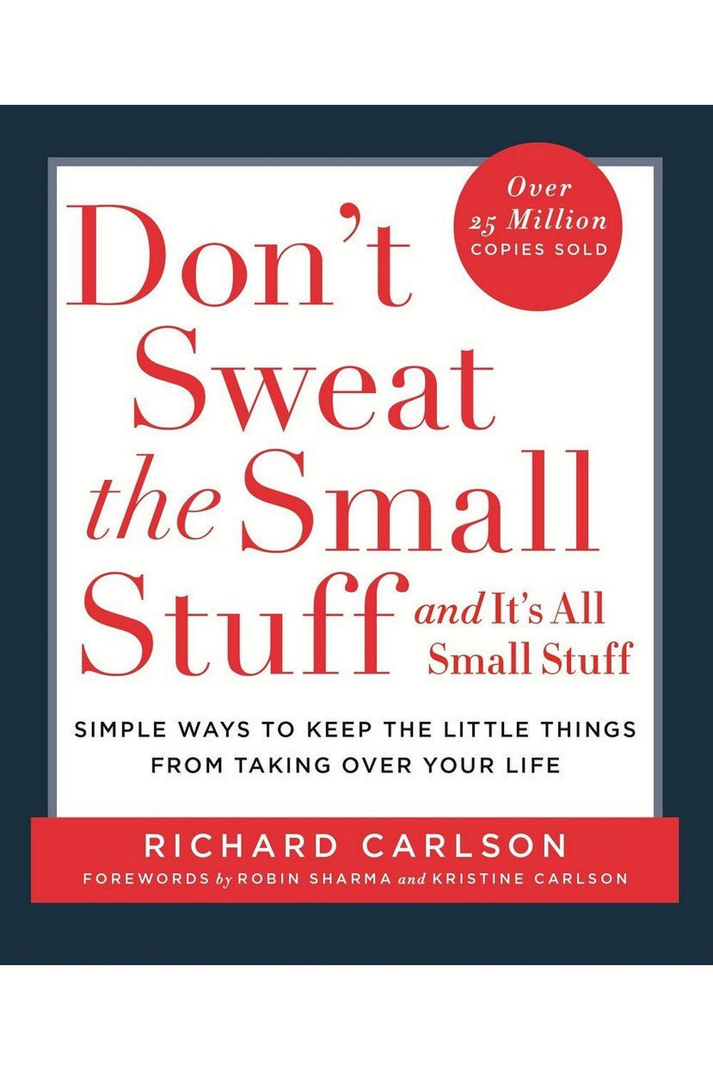 Don't Sweat the Small Stuff by Richard Carlson