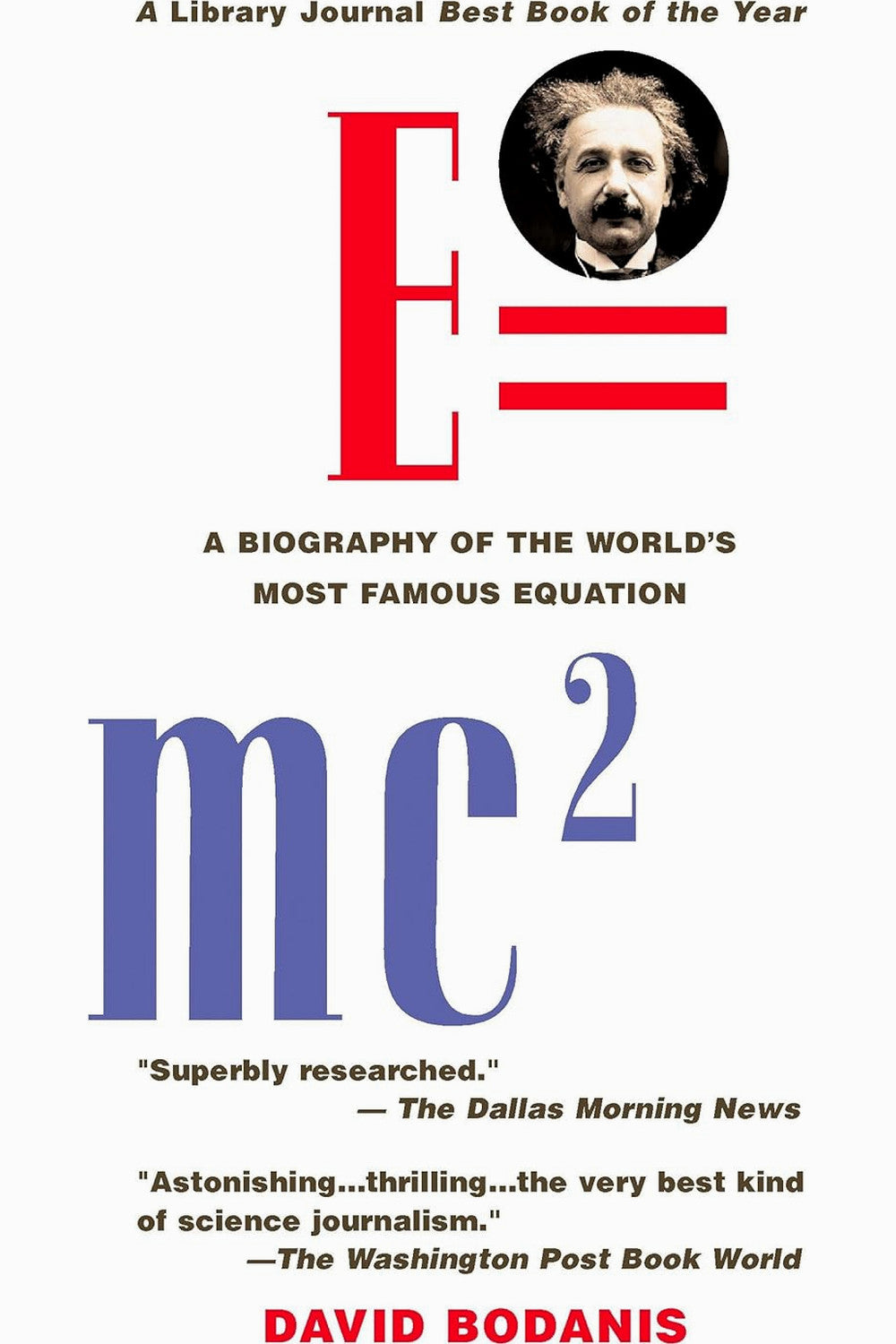 E=mc2: A Biography of the World's Most Famous Equation by David Bodanis