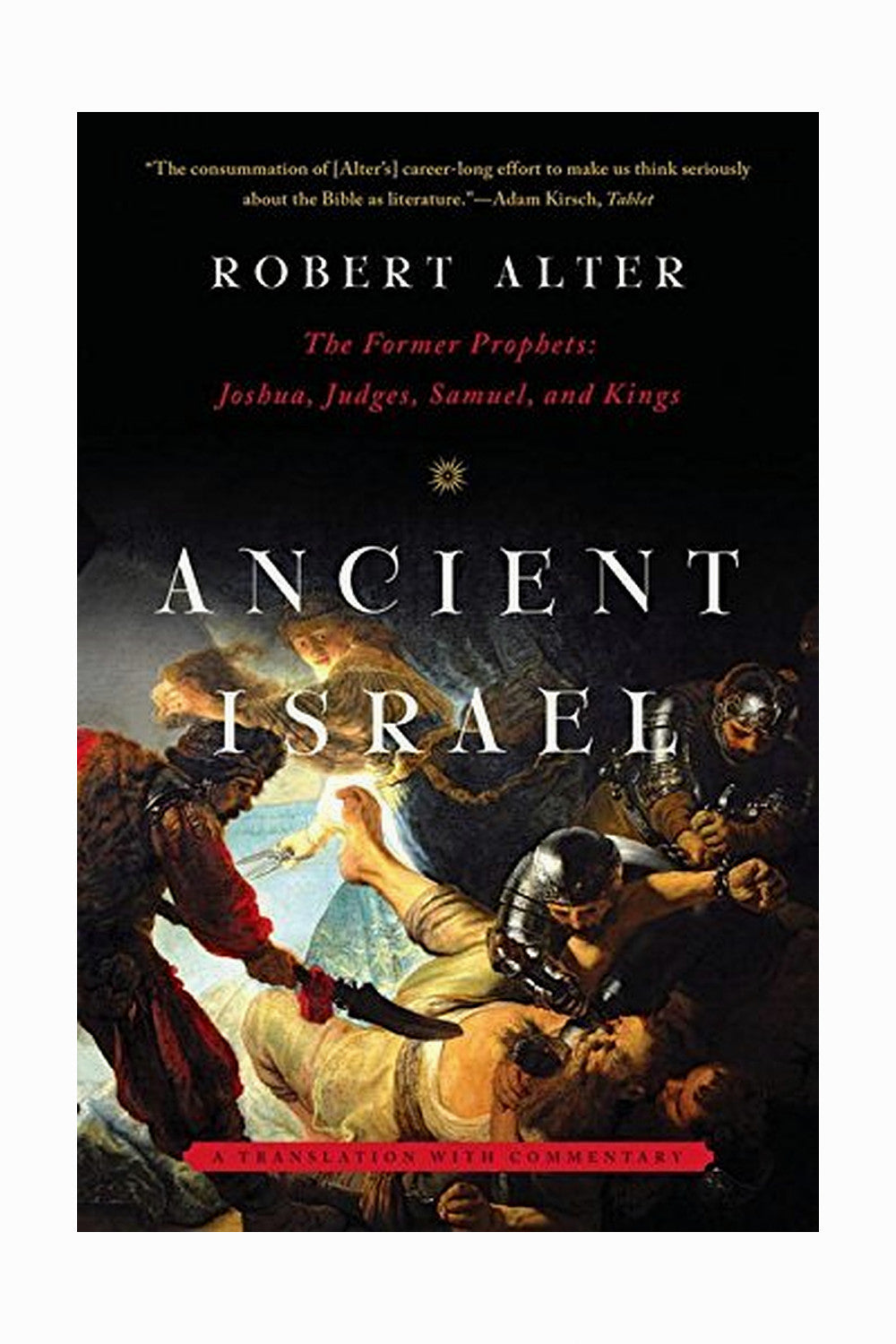 Ancient Israel: The Former Prophets by Robert Alter