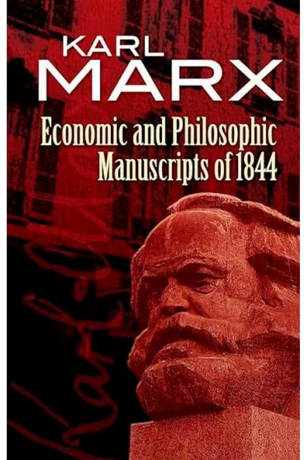 Economic and Philosophic Manuscripts of 1844 by Karl Marx