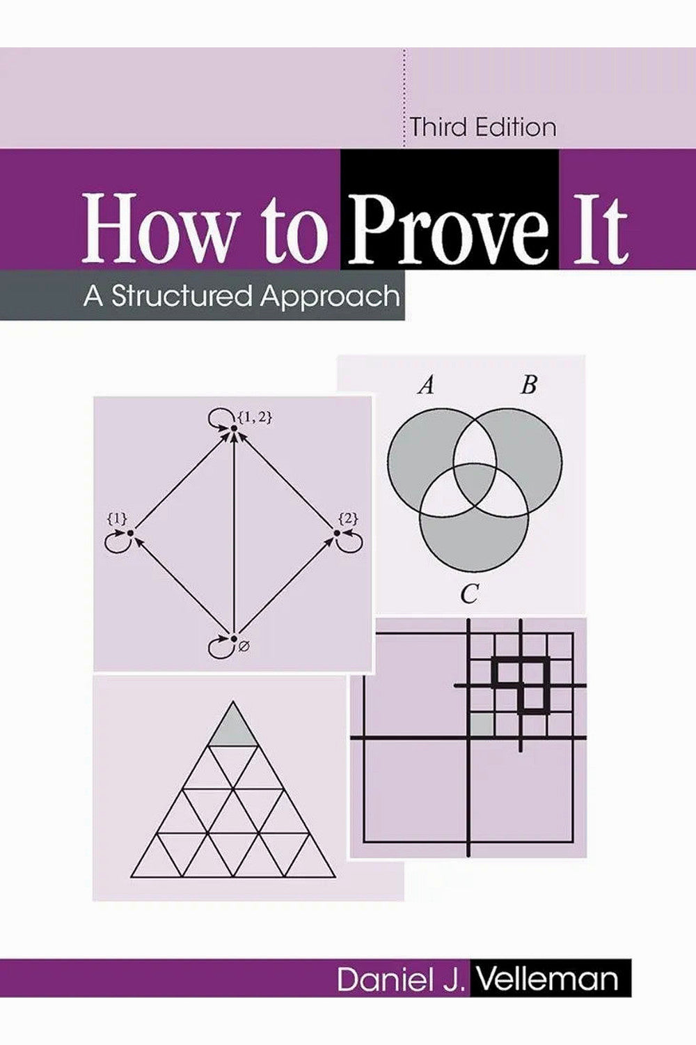 How to Prove It: A Structured Approach by Daniel J. Velleman