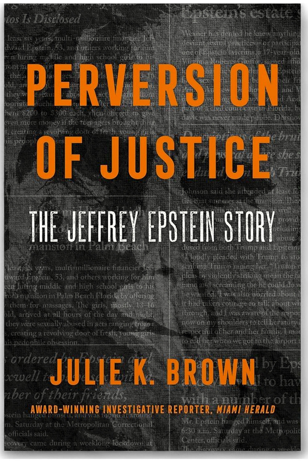 Perversion of Justice: The Jeffrey Epstein Story by Julie K. Brown