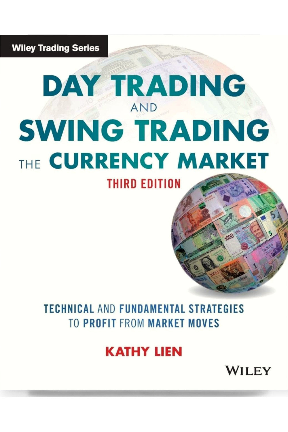 Day Trading and Swing Trading the Currency Market by Kathy Lien