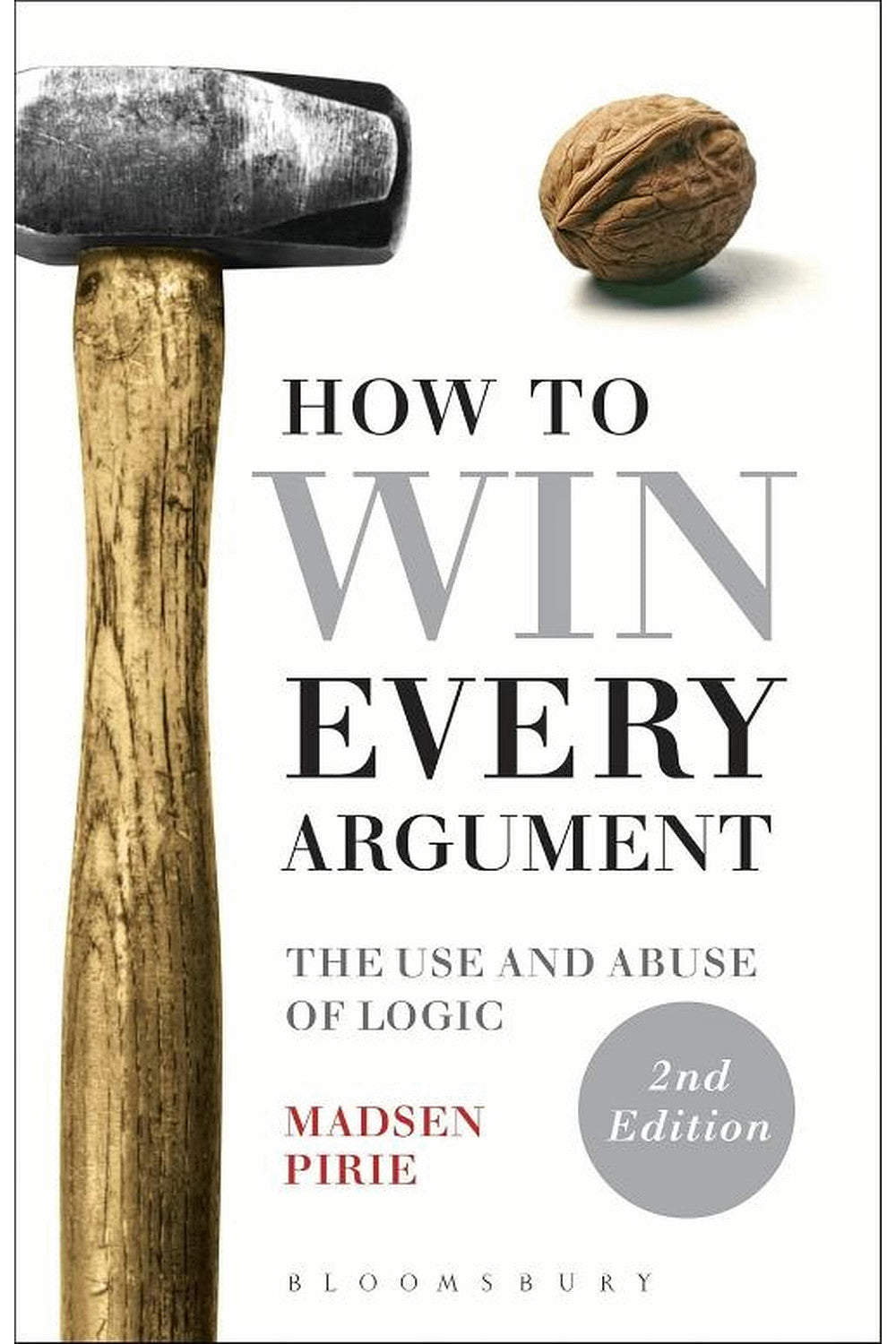 How to Win Every Argument by Madsen Pirie