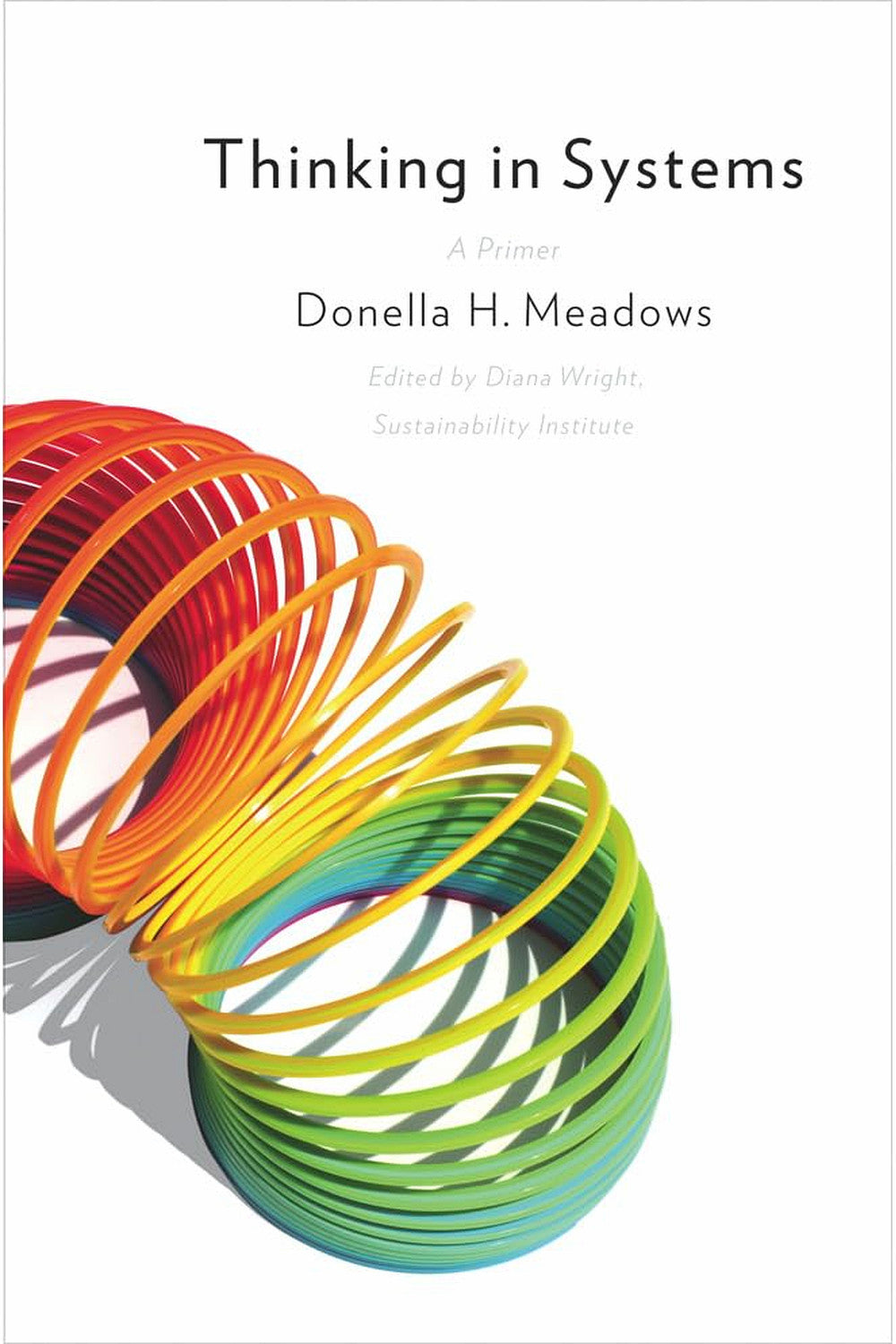 Thinking in Systems: A Primer by Donella Meadows
