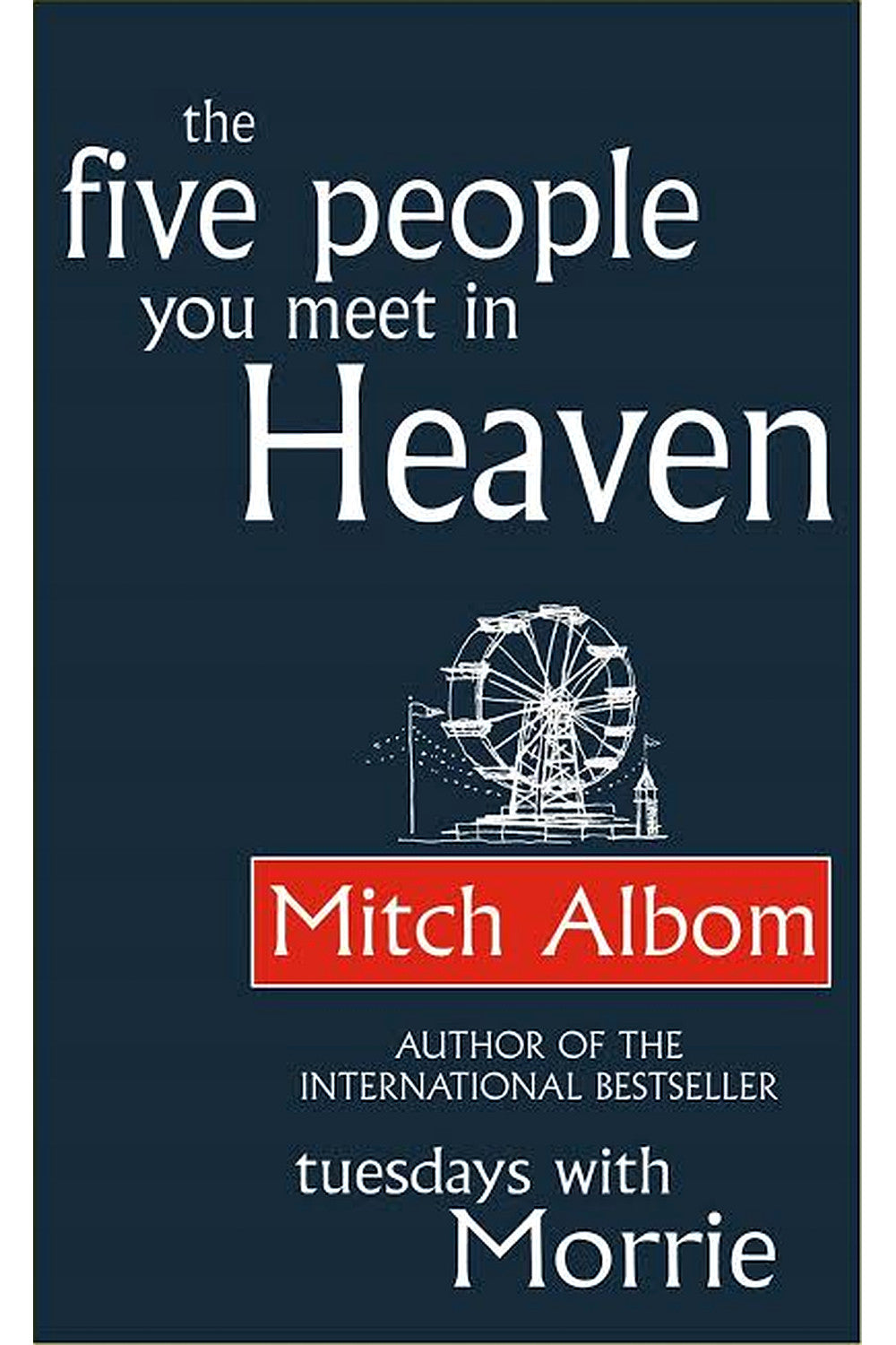 The Five People You Meet in Heaven by Mitch Albom